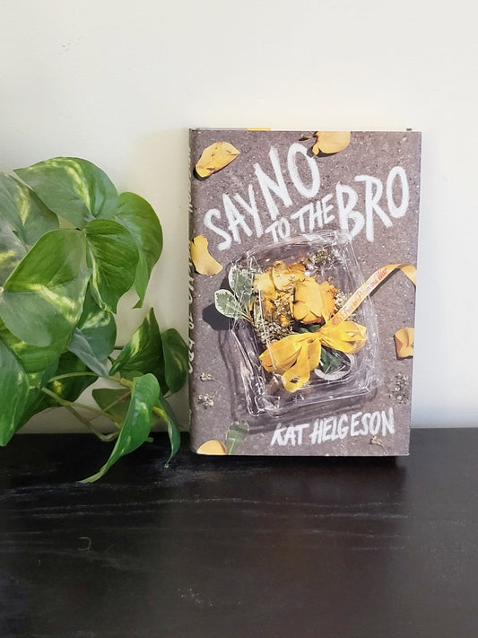 Say No to the Bro. Hardcover young adult novel (sorry, no shipping)