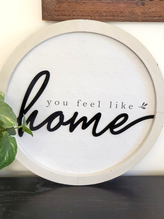 Wooden farmhouse style "You Feel Like Home" sign (sorry, no shipping)